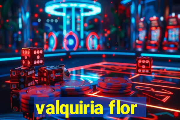 valquiria flor